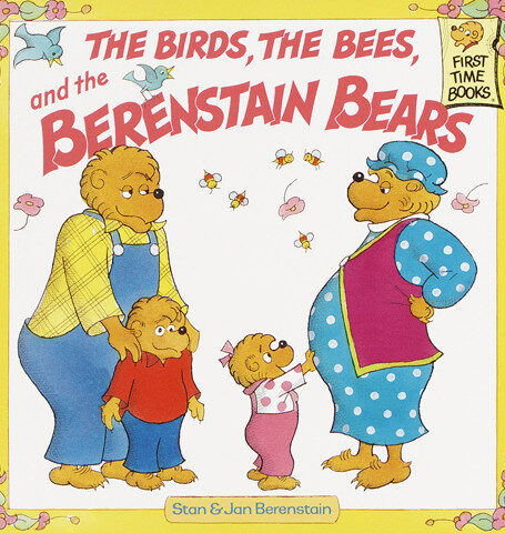 The Birds, the Bees, and the Berenstain Bears