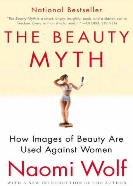 The Beauty Myth: How Images of Beauty Are Used Against Women