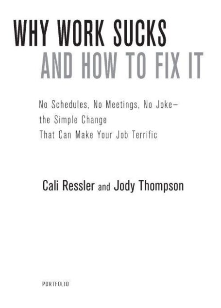 Why Work Sucks and How to Fix It: The Results-Only Revolution