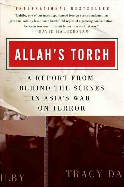 Allah’s Torch: A Report From Behind the Scenes in Asia’s War on Terror