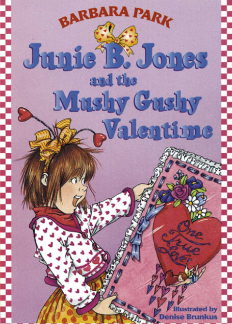 Junie B. Jones and the mushy gushy valentime