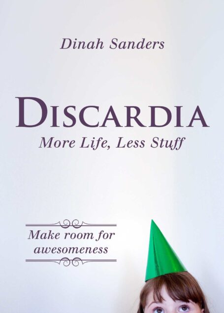 Discardia: More Life, Less Stuff