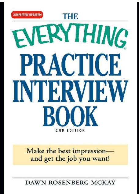 The Everything Practice Interview Book: Be Prepared for Any Question