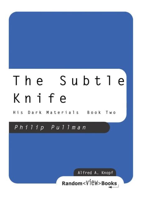 The Subtle Knife: His Dark Materials