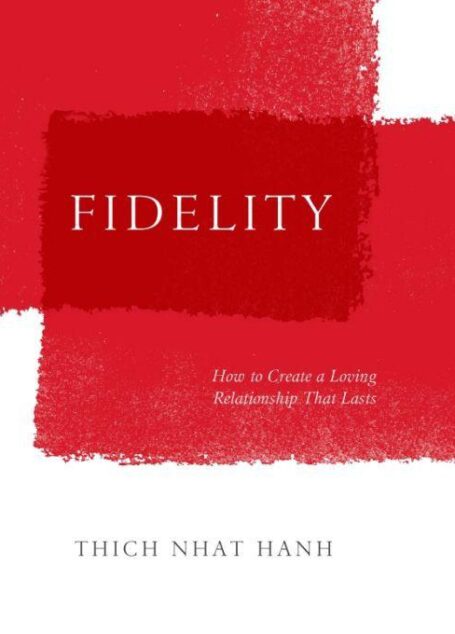 Fidelity: How to Create a Loving Relationship That Lasts