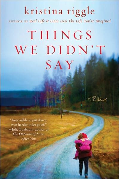 Things We Didn’t Say: A Novel