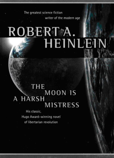 The Moon Is a Harsh Mistress