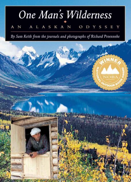 One Man’s Wilderness: An Alaskan Odyssey