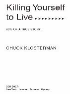 Killing Yourself to Live: 85% of a True Story