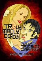 Truly, Madly, Deadly: The Unofficial True Bloodpanion