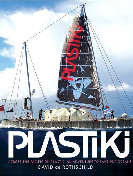 Plastiki: Across the Pacific on Plastic: An Adventure to Save Our Oceans