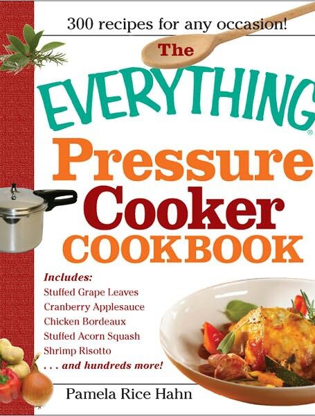 The Everything Pressure Cooker Cookbook