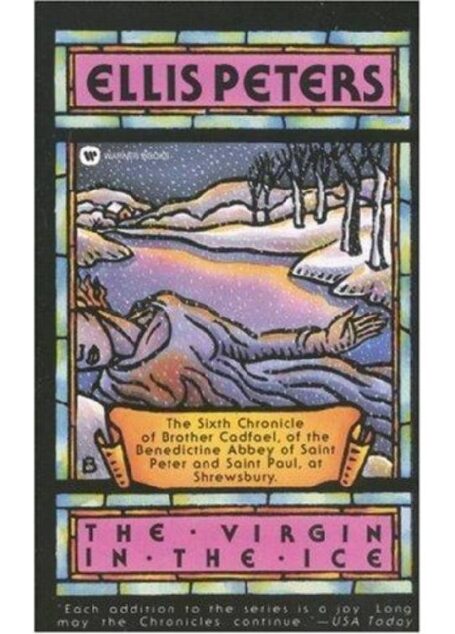 The Virgin in the Ice: The Sixth Chronicle of Brother Cadfael