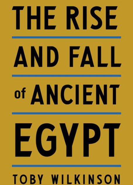 The Rise and Fall of Ancient Egypt