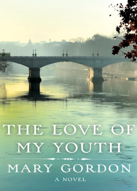 The Love of My Youth: A Novel