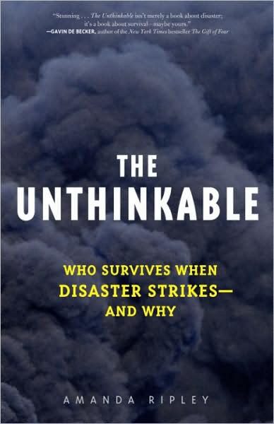 Unthinkable: Who Survives When Disaster Strikes – and Why