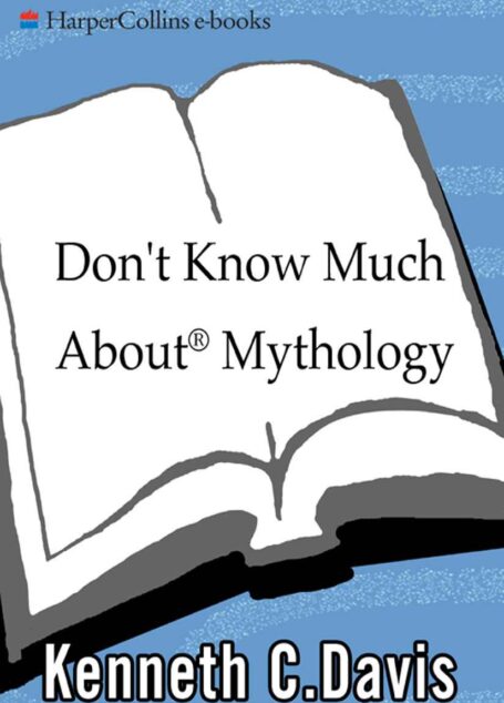 Don’t Know Much About Mythology