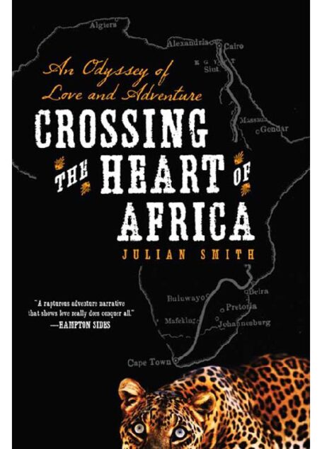 Crossing the Heart of Africa: An Odyssey of Love and Adventure