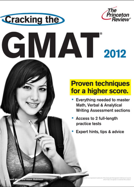 Cracking the GMAT, 2012 Edition
