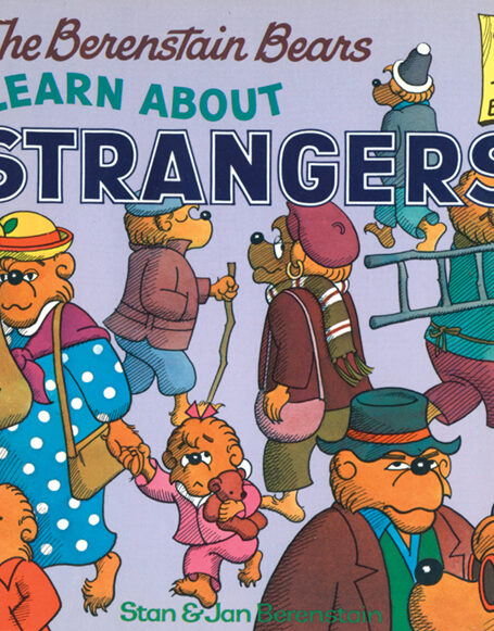 The Berenstain Bears Learn About Strangers