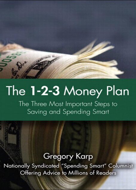 The 1-2-3 Money Plan: The Three Most Important Steps to Saving and Spending Smart