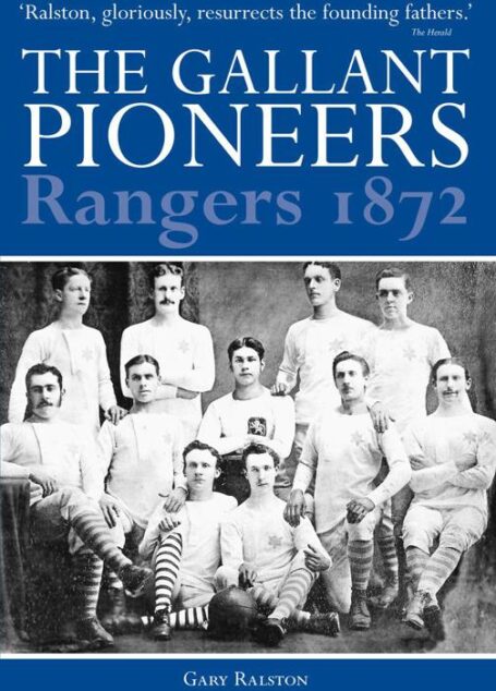 Rangers 1872: The Gallant Pioneers