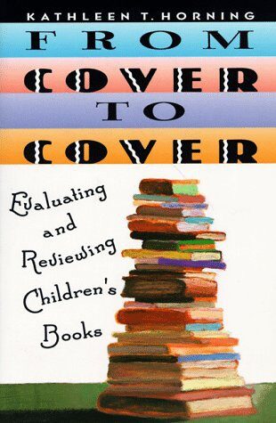 From Cover to Cover: Evaluating and Reviewing Children’s Books