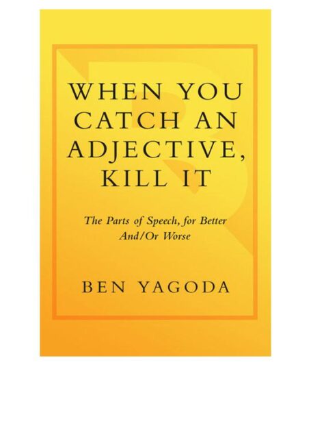 When You Catch an Adjective, Kill It
