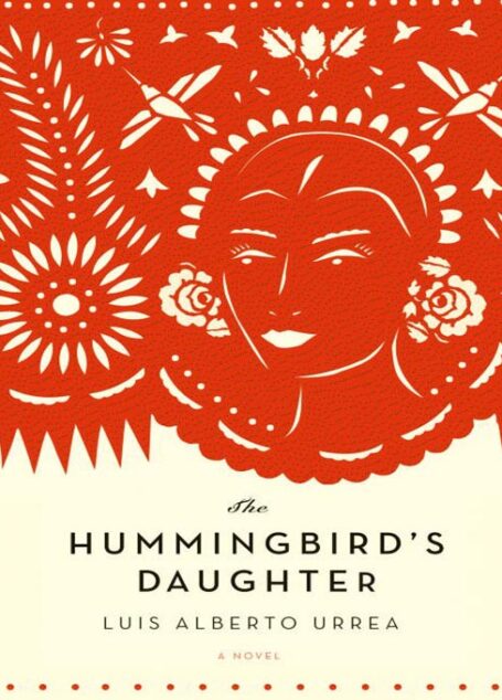The Hummingbird’s Daughter: A Novel