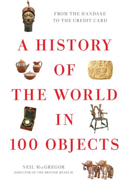A History of the World in 100 Objects