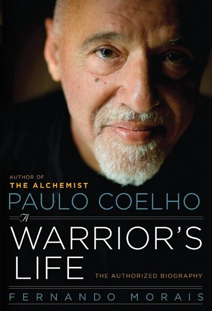 A Warrior’s Life: A Biography of Paulo Coelho