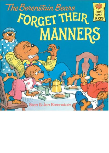 The Berenstain Bears Forget Their Manners