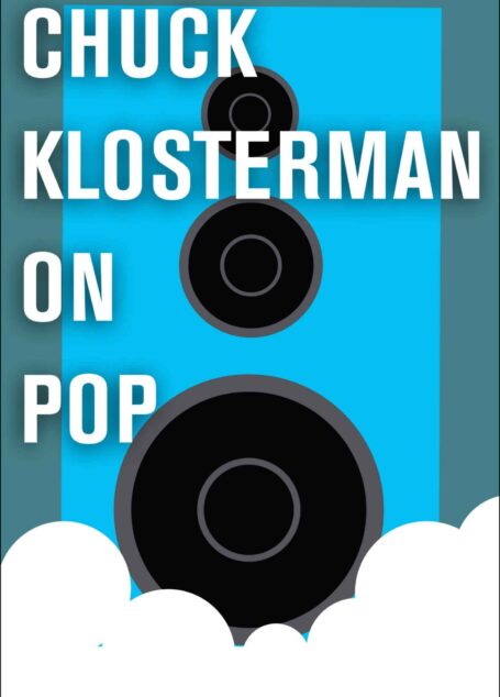 Chuck Klosterman on Pop
