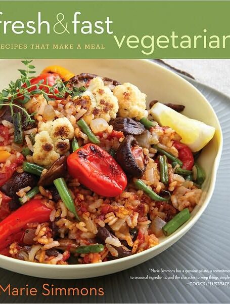 Fresh & Fast Vegetarian: Recipes That Make a Meal