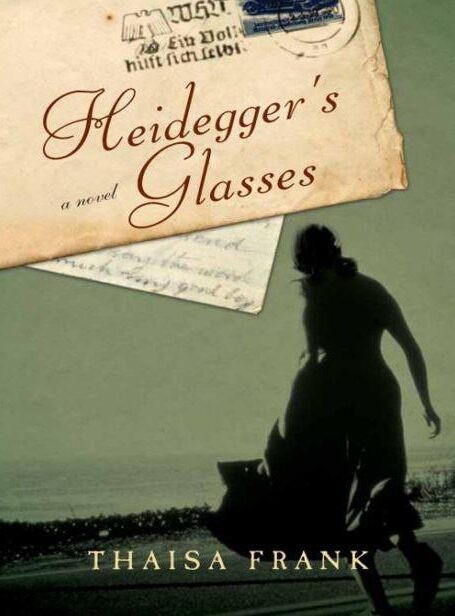 Heidegger’s Glasses: A Novel