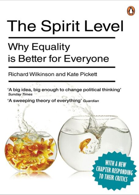 The Spirit Level: Why More Equal Societies Almost Always Do Better