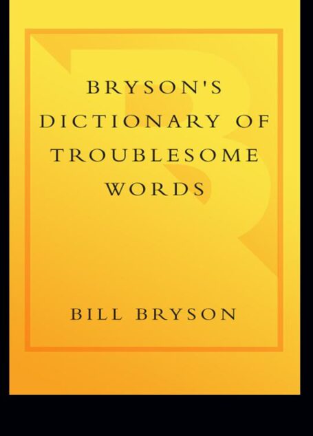 Bryson’s Dictionary of Troublesome Words