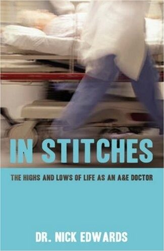 In Stitches: The Highs and Lows of Life as an a & E tor