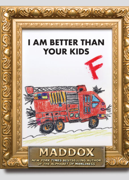 I Am Better Than Your Kids