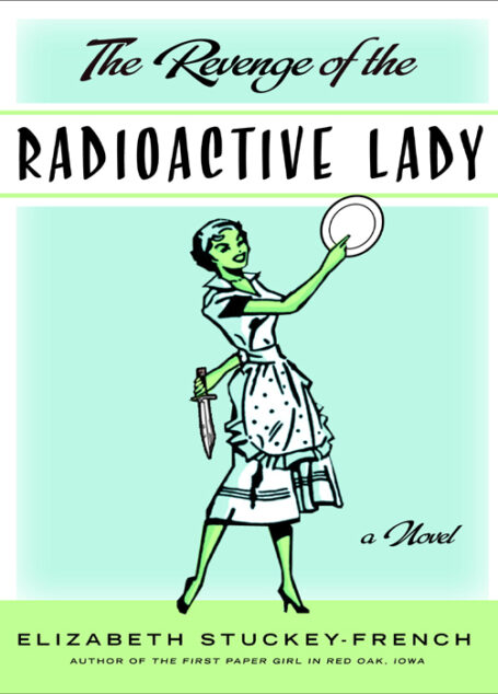 The Revenge of the Radioactive Lady