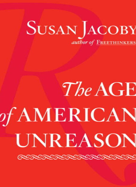 The Age of American Unreason
