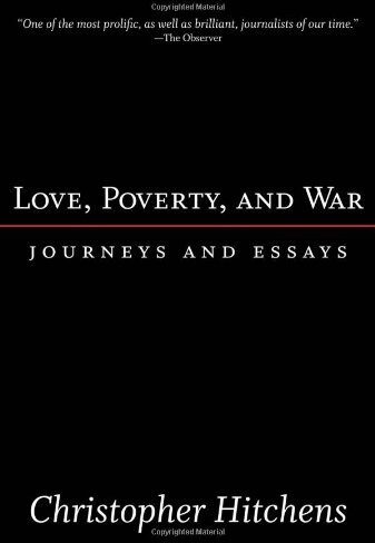 Love, Poverty, and War: Journeys and Essays