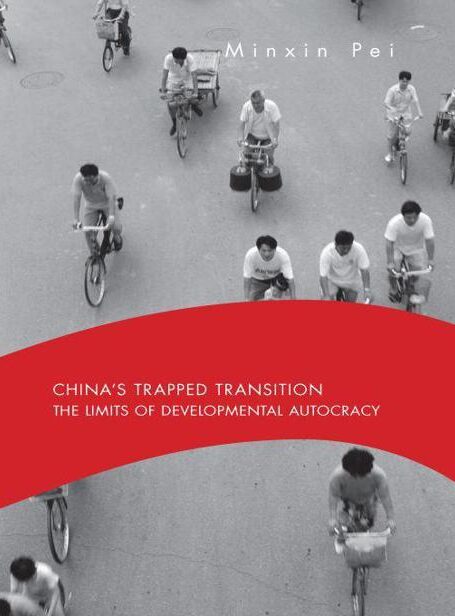 China’s Trapped Transition: The Limits of Developmental Autocracy