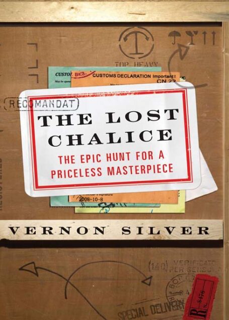 The Lost Chalice: The Epic Hunt for a Priceless Masterpiece