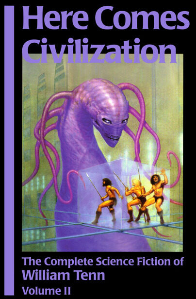 Herees Civilization: Theplete Science Fiction of William Tenn Volume II