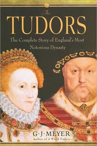 The Tudors: Theplete Story of England’s Most Notorious Dynasty