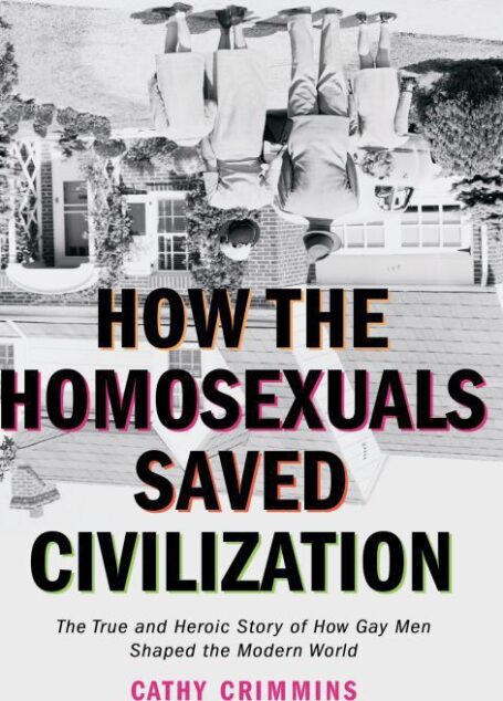 How the Homosexuals Saved Civilization