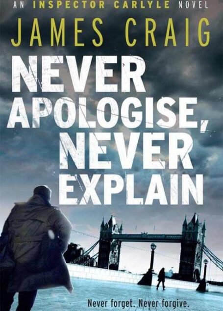 Never Apologise, Never Explain