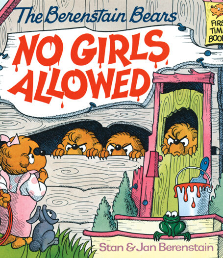 The Berenstain Bears No Girls Allowed