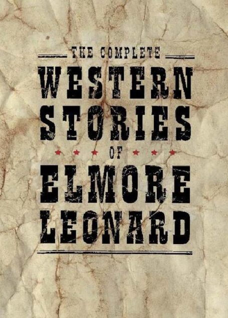 Theplete Western Stories of Elmore Leonard